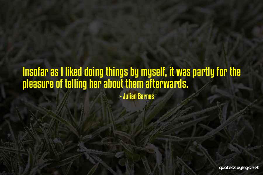 Son Whos Dated Quotes By Julian Barnes Son Whos Dated Quotes By Julian Barnes