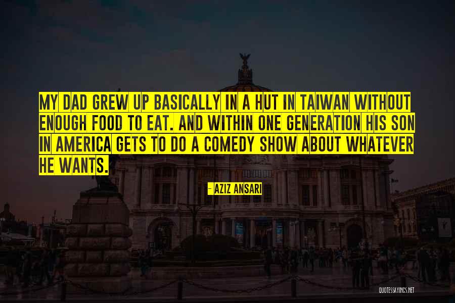Son Without Dad Quotes By Aziz Ansari Son Without Dad Quotes By Aziz Ansari