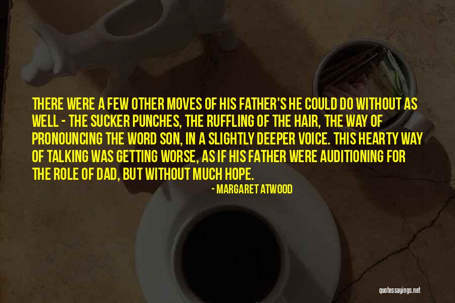 Son Without Dad Quotes By Margaret Atwood Son Without Dad Quotes By Margaret Atwood