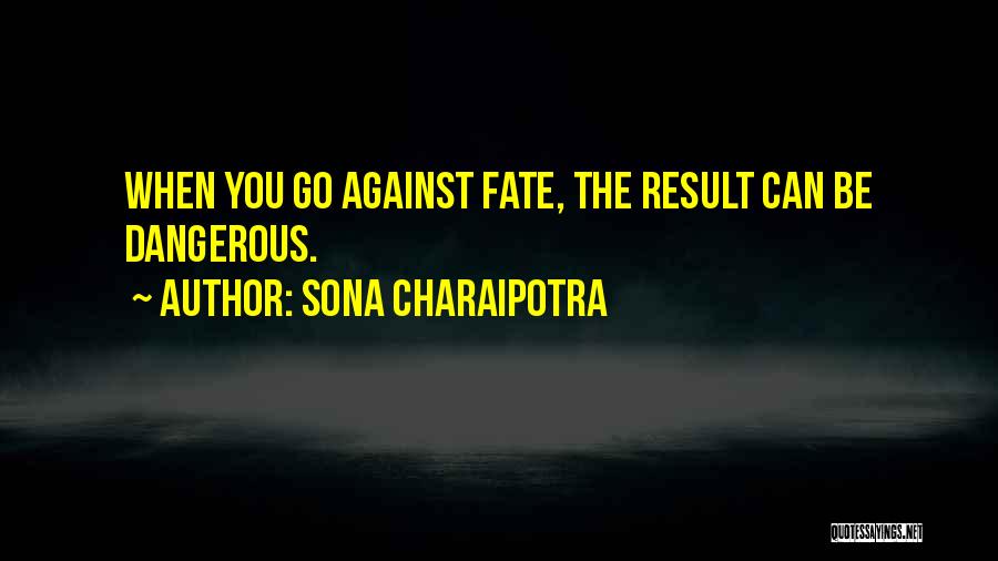 Sona Charaipotra Quotes 699762