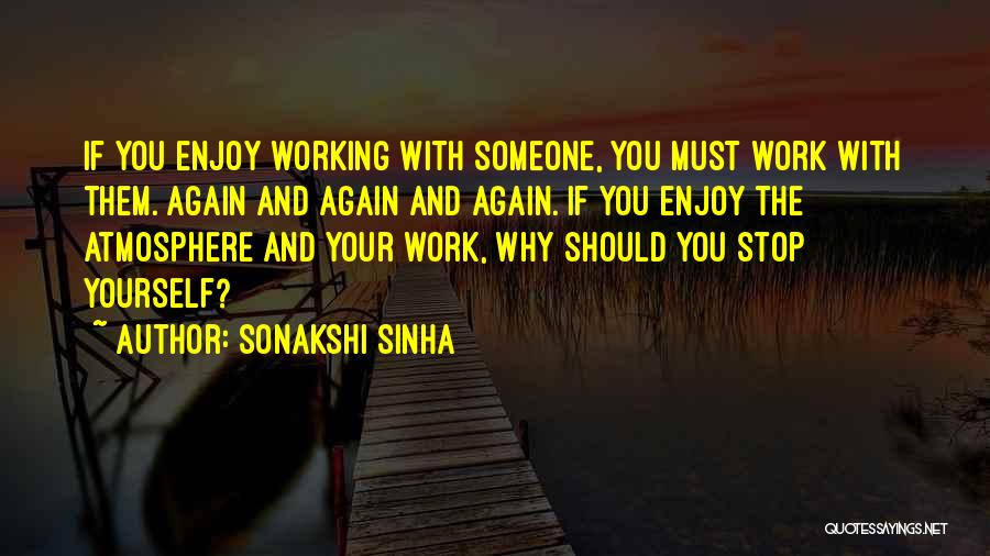 Sonakshi Quotes By Sonakshi Sinha