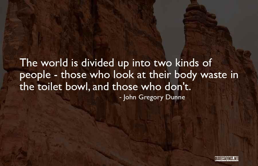 Sonatori De La Quotes By John Gregory Dunne Sonatori De La Quotes By John Gregory Dunne