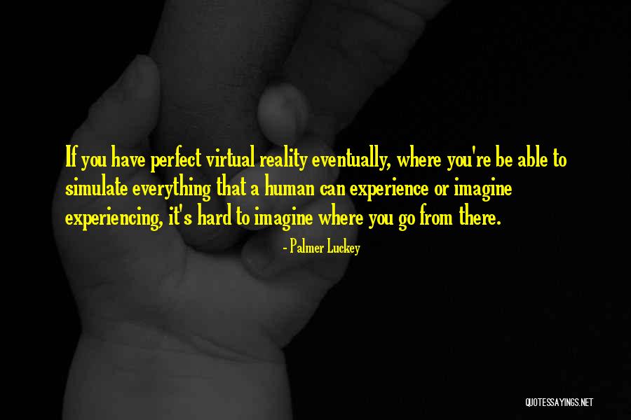 Sonbaharda Ayaklar Quotes By Palmer Luckey Sonbaharda Ayaklar Quotes By Palmer Luckey