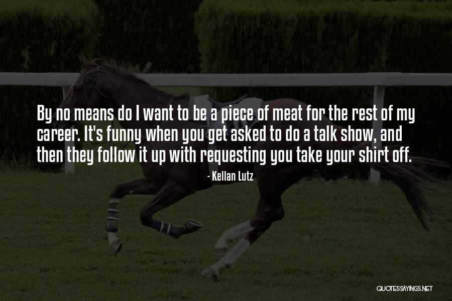 Sondors Quotes By Kellan Lutz Sondors Quotes By Kellan Lutz