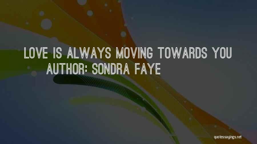 Sondra Faye Quotes 1463494