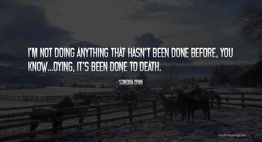 Sondra Quotes By Sondra Lynn Sondra Quotes By Sondra Lynn