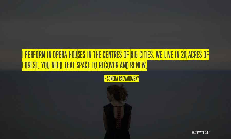 Sondra Quotes By Sondra Radvanovsky Sondra Quotes By Sondra Radvanovsky