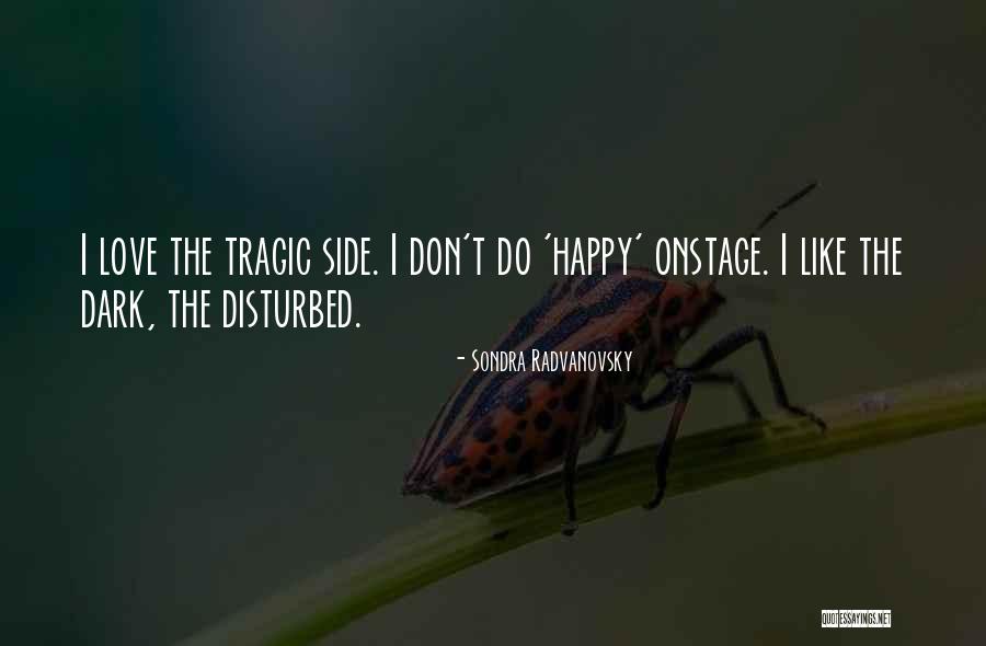 Sondra Quotes By Sondra Radvanovsky Sondra Quotes By Sondra Radvanovsky