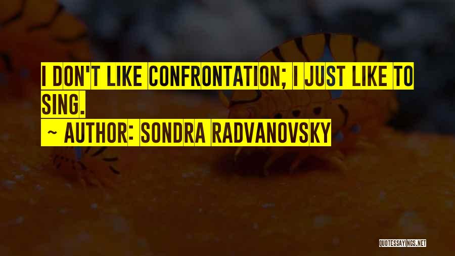 Sondra Radvanovsky Quotes 1027370