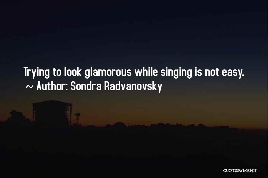 Sondra Radvanovsky Quotes 1099697