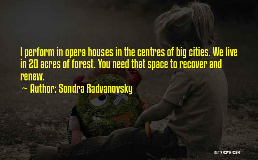 Sondra Radvanovsky Quotes 1131938