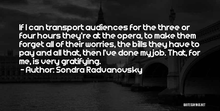 Sondra Radvanovsky Quotes 1524171