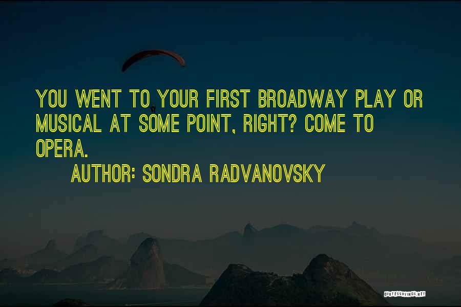 Sondra Radvanovsky Quotes 2105666