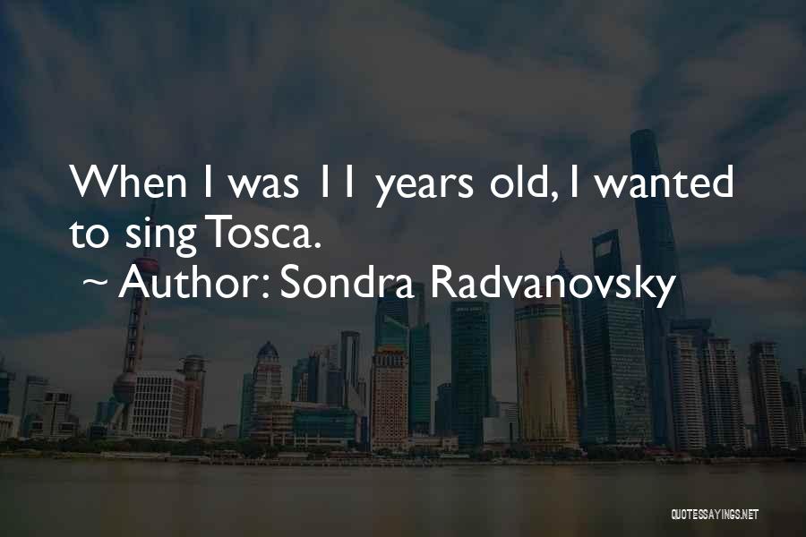 Sondra Radvanovsky Quotes 317063