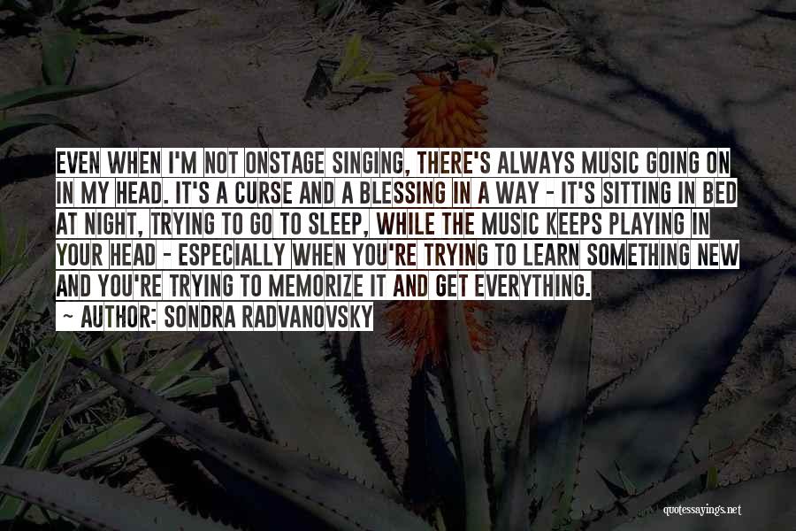 Sondra Radvanovsky Quotes 356851