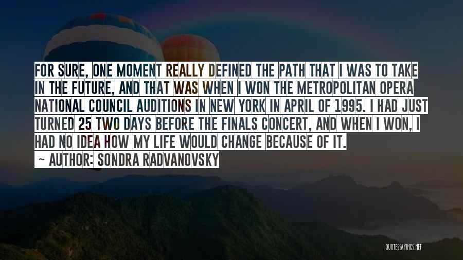 Sondra Radvanovsky Quotes 737825