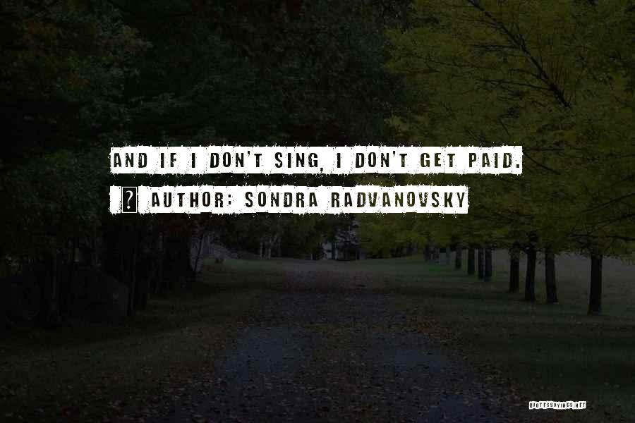 Sondra Radvanovsky Quotes 829813