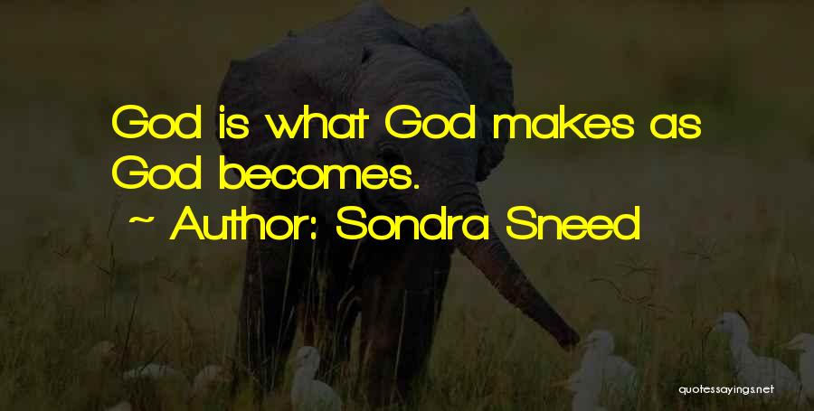 Sondra Sneed Quotes 1207528