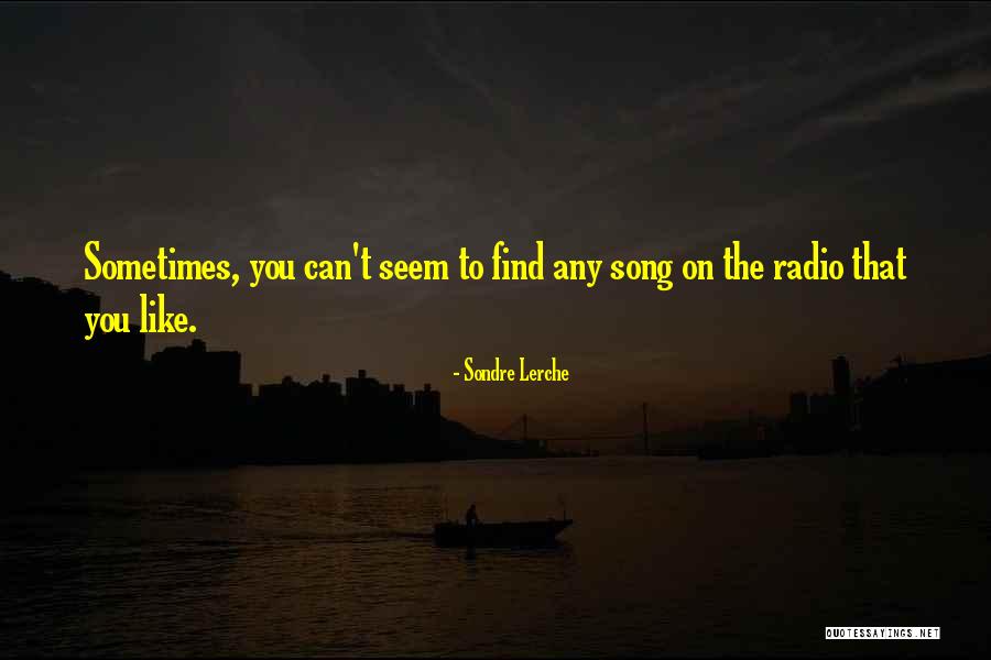 Sondre Lerche Quotes 1698834 Sondre Lerche Quotes 1698834