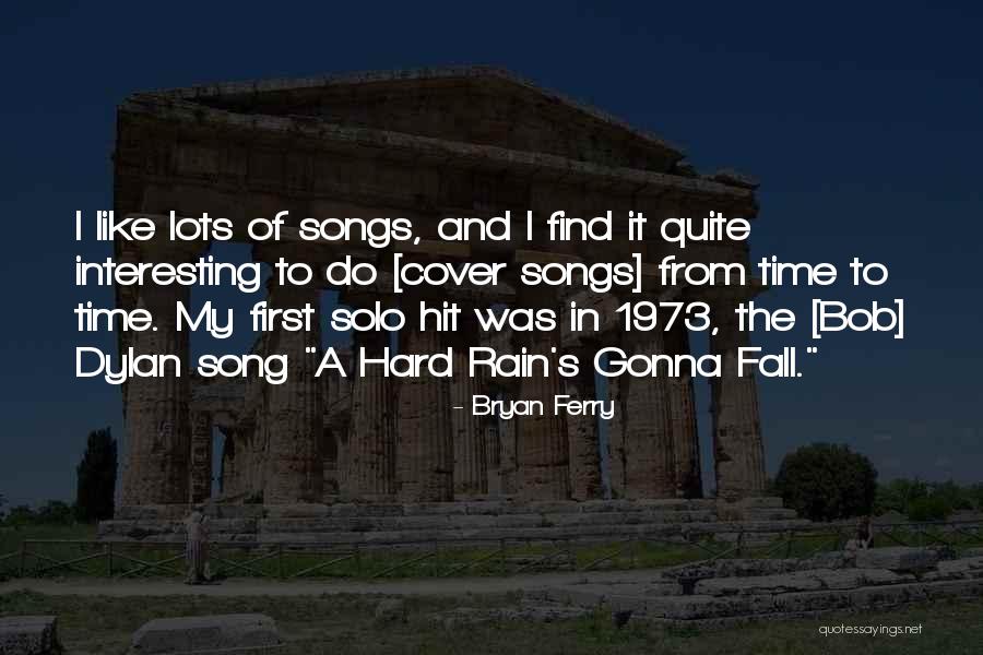 Song And Rain Quotes By Bryan Ferry Song And Rain Quotes By Bryan Ferry