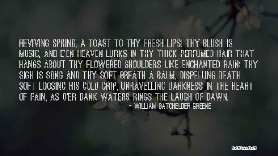 Song And Rain Quotes By William Batchelder Greene Song And Rain Quotes By William Batchelder Greene