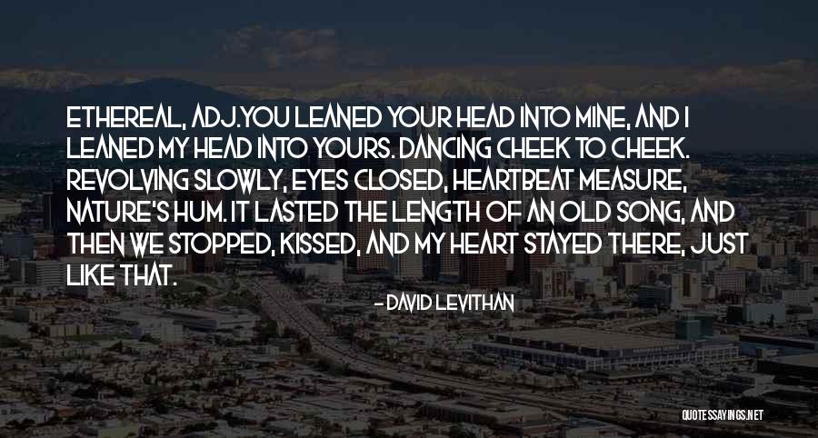 Song And Then He Kissed Quotes By David Levithan Song And Then He Kissed Quotes By David Levithan