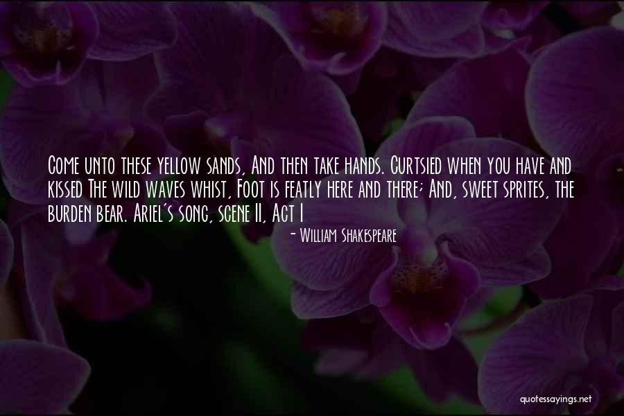 Song And Then He Kissed Quotes By William Shakespeare Song And Then He Kissed Quotes By William Shakespeare
