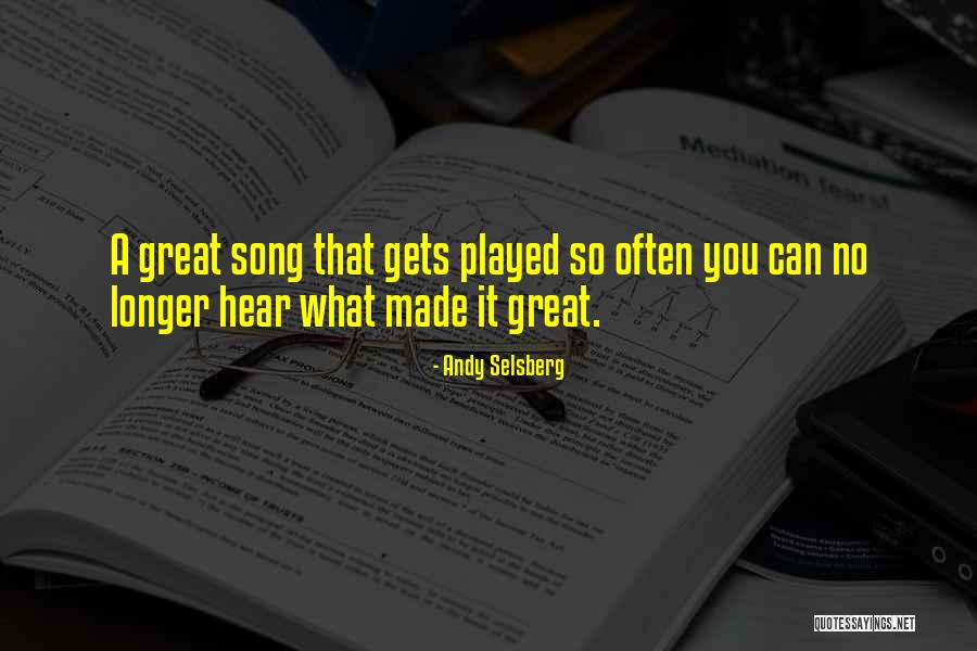 Song Andy Quotes By Andy Selsberg