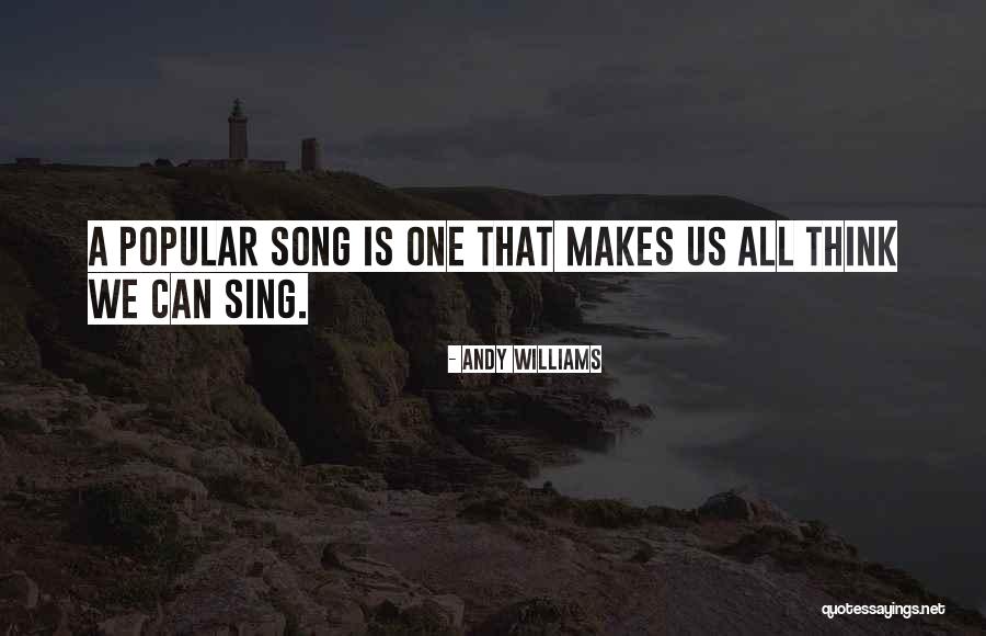 Song Andy Quotes By Andy Williams