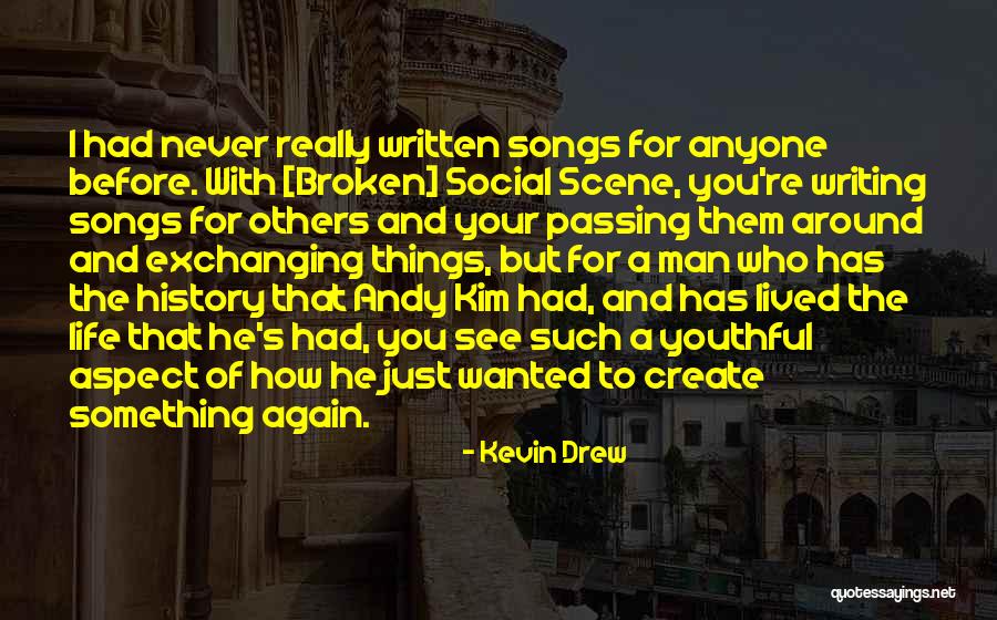 Song Andy Quotes By Kevin Drew