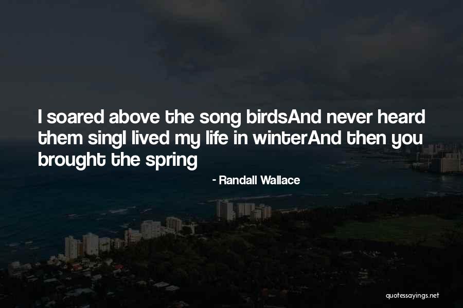 Song Birds Quotes By Randall Wallace Song Birds Quotes By Randall Wallace