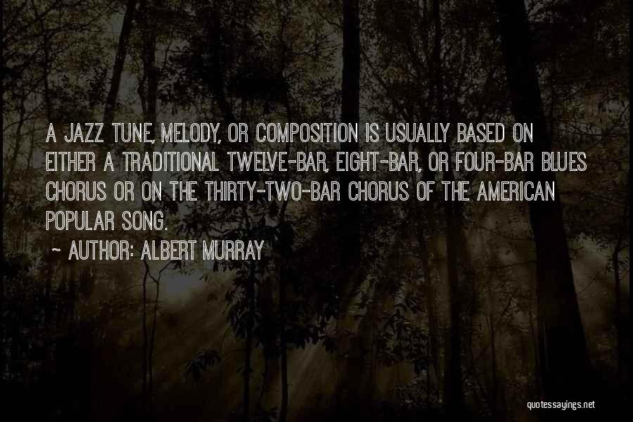 Song Composition Quotes By Albert Murray