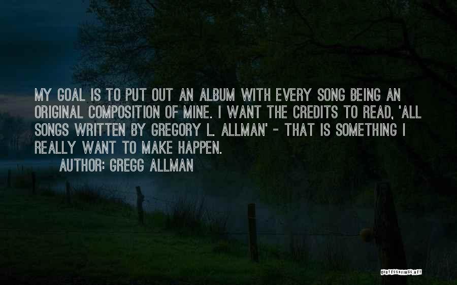 Song Composition Quotes By Gregg Allman