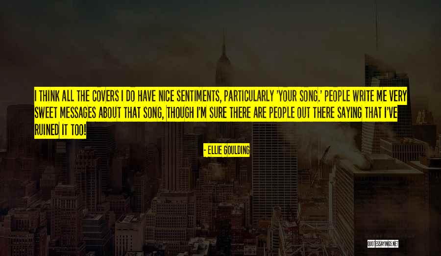 Song Covers Quotes By Ellie Goulding Song Covers Quotes By Ellie Goulding