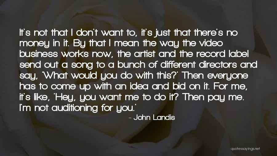 Song Ever Video Quotes By John Landis Song Ever Video Quotes By John Landis