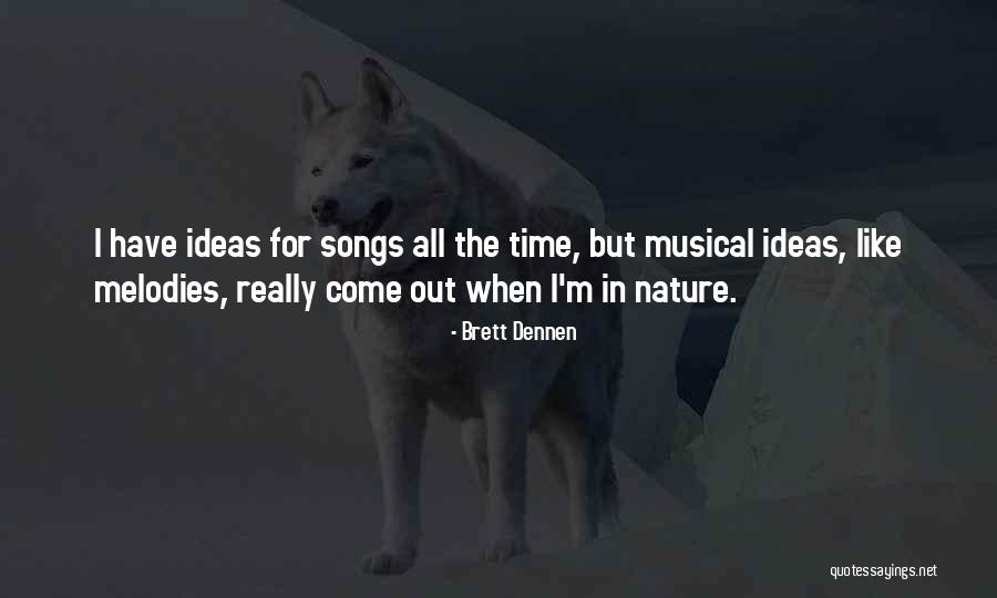Song In Quotes By Brett Dennen Song In Quotes By Brett Dennen