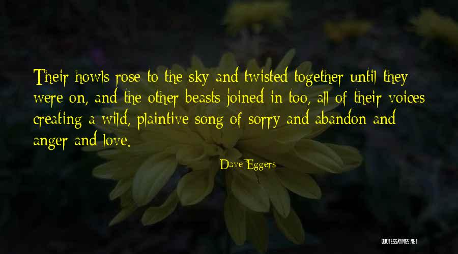 Song In Quotes By Dave Eggers Song In Quotes By Dave Eggers