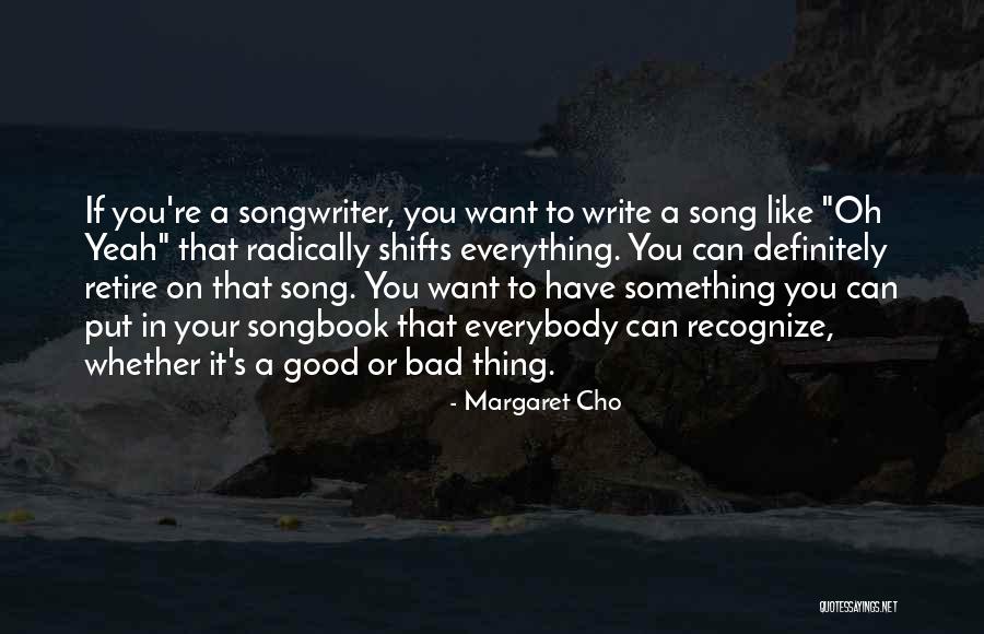 Song In Quotes By Margaret Cho