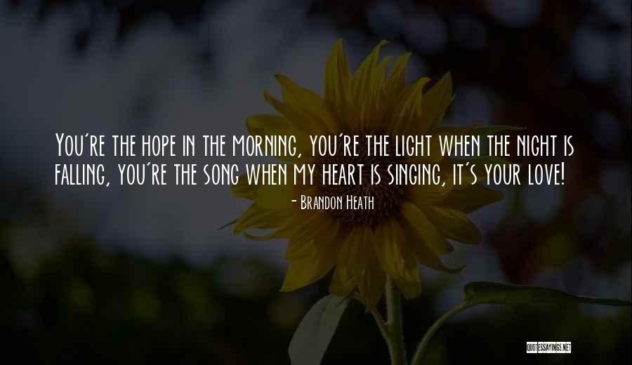 Song In Your Heart Quotes By Brandon Heath Song In Your Heart Quotes By Brandon Heath
