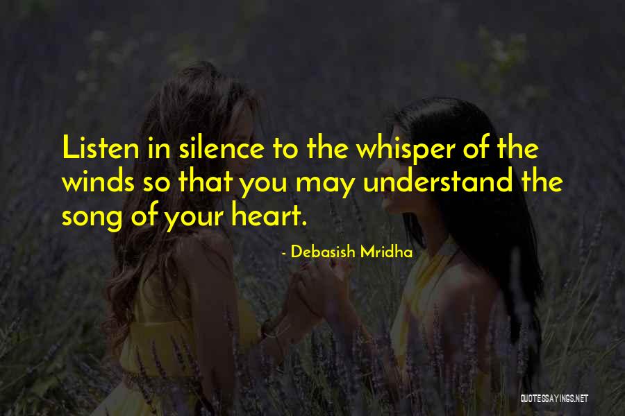 Song In Your Heart Quotes By Debasish Mridha Song In Your Heart Quotes By Debasish Mridha