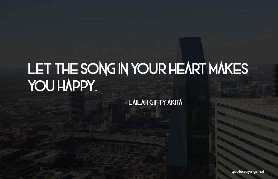 Song In Your Heart Quotes By Lailah Gifty Akita Song In Your Heart Quotes By Lailah Gifty Akita