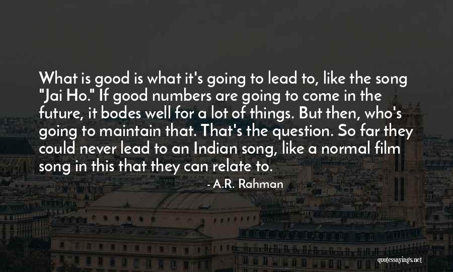 Song Indian Quotes By A.R. Rahman Song Indian Quotes By A.R. Rahman