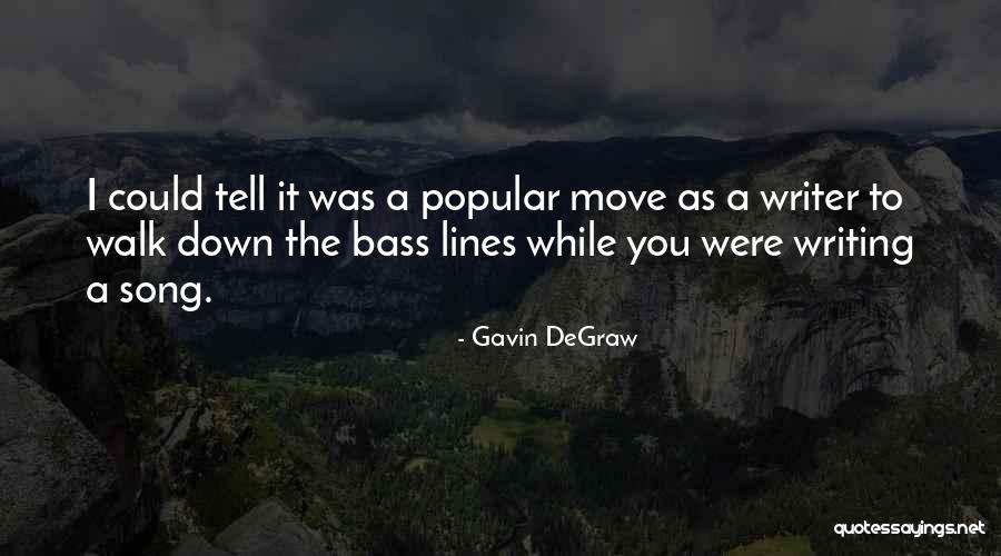 Song Lines Quotes By Gavin DeGraw Song Lines Quotes By Gavin DeGraw