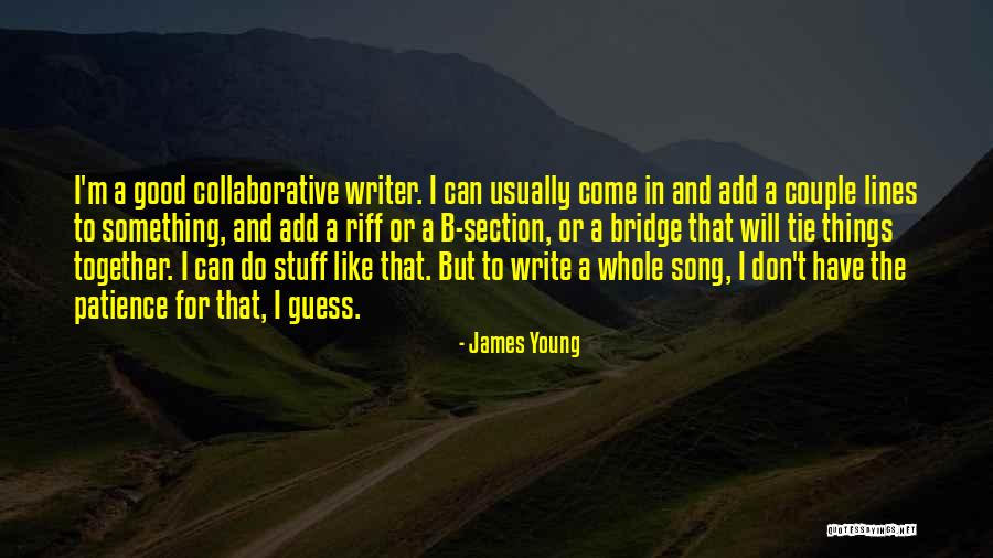Song Lines Quotes By James Young Song Lines Quotes By James Young