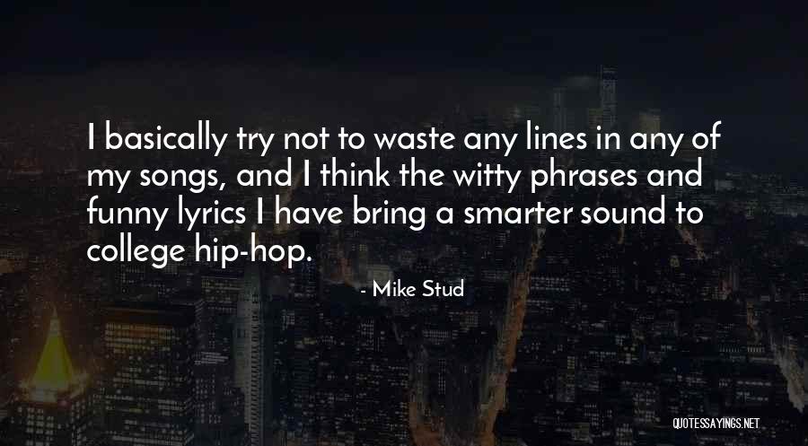 Song Lines Quotes By Mike Stud Song Lines Quotes By Mike Stud