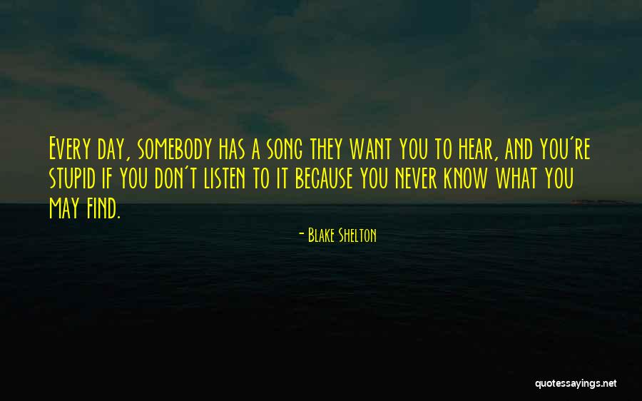 Song Listen Do You Want To Know Quotes By Blake Shelton Song Listen Do You Want To Know Quotes By Blake Shelton