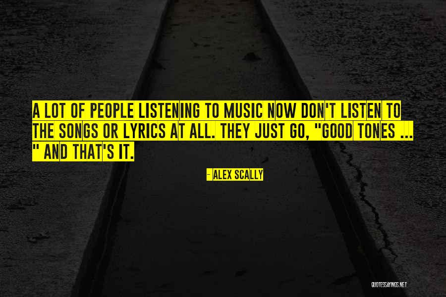 Song Lyrics And Good Quotes By Alex Scally Song Lyrics And Good Quotes By Alex Scally