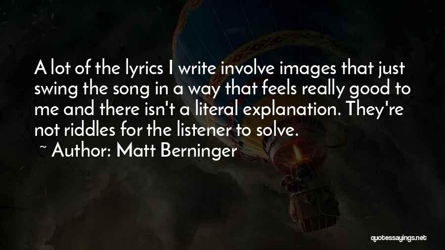 Song Lyrics Good For Quotes By Matt Berninger