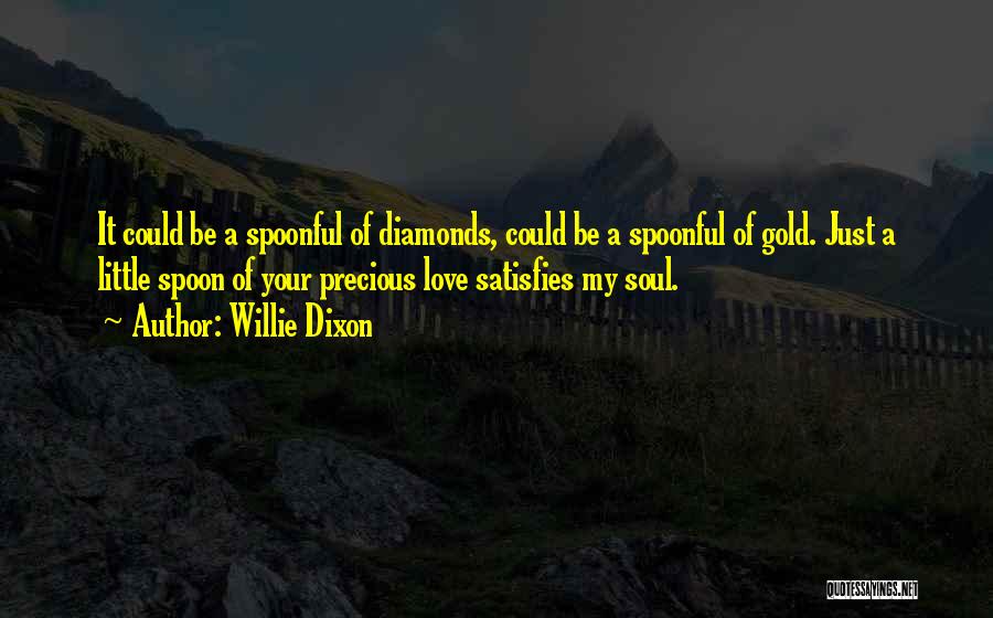 Song Of My Love Quotes By Willie Dixon