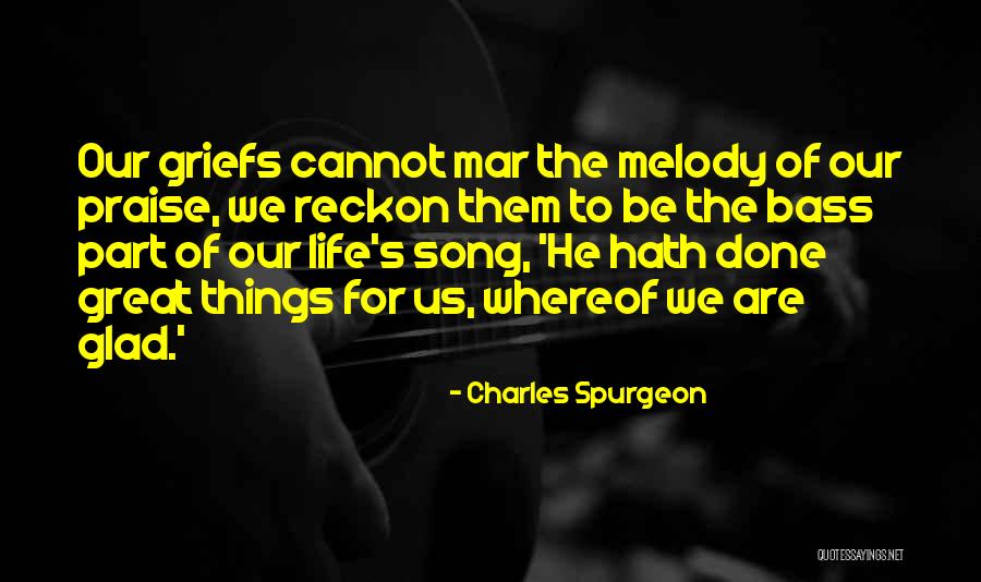 Song Of Praise Quotes By Charles Spurgeon Song Of Praise Quotes By Charles Spurgeon